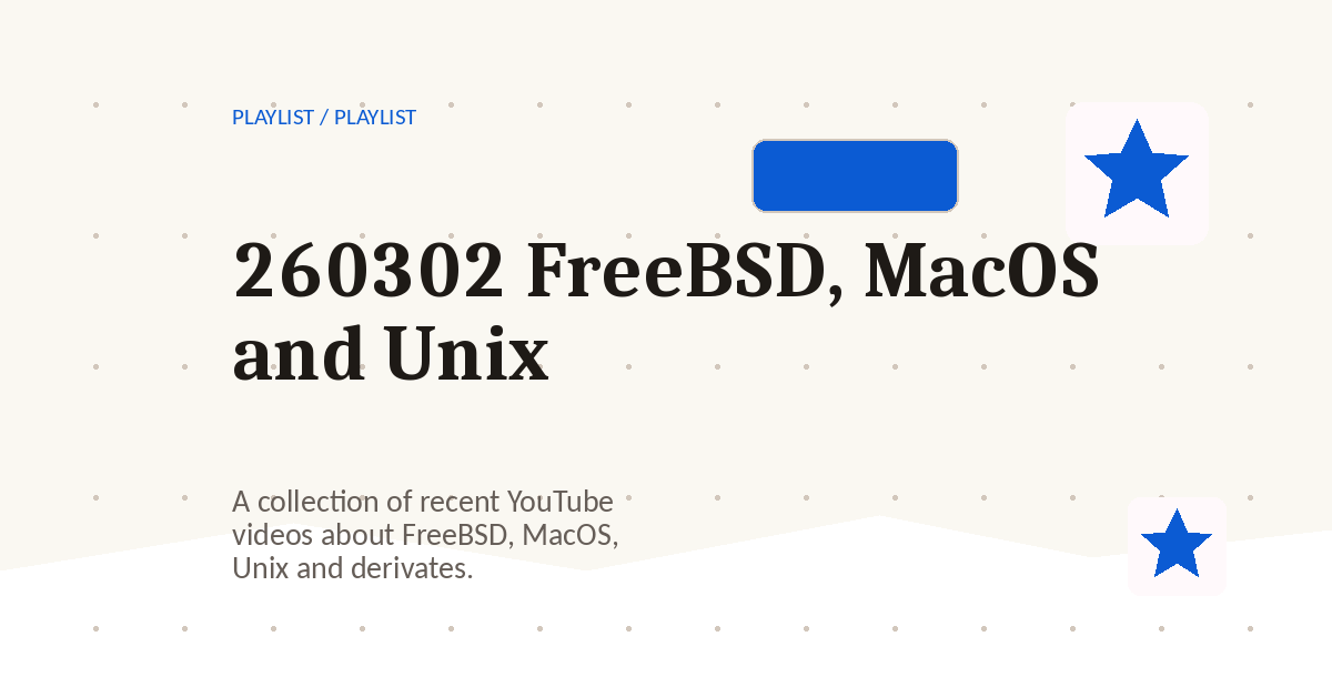 Preview for 260302 FreeBSD, MacOS and Unix