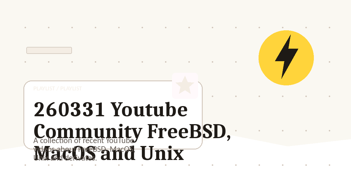 Preview for 260331 Youtube Community FreeBSD, MacOS and Unix